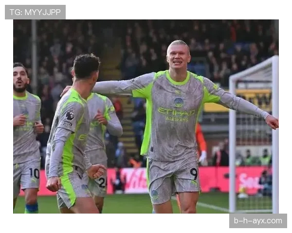 哈兰德状态持续回暖，速度与力量成赛场焦点